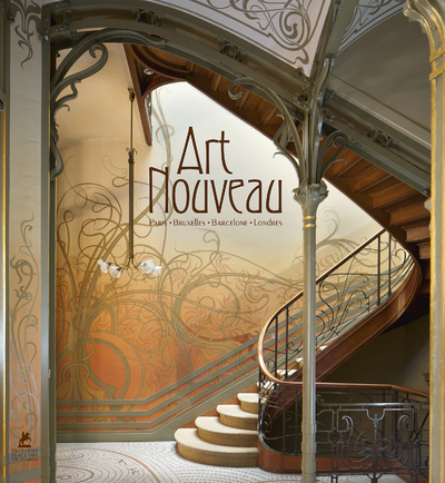 Art Nouveau - Paris, Bruxelles, Barcelone, Londres - Thomas Hauffe