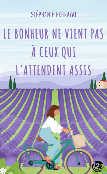 Le bonheur ne vient pas à ceux qui l'attendent assis - Stéphanie Exbrayat