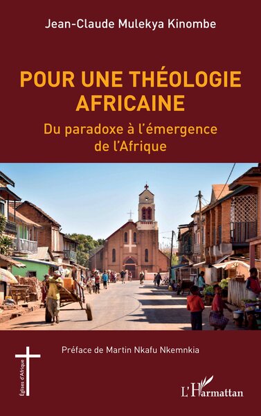 Pour Une Théologie Africaine, Du Paradoxe À  L'Émergence De L'Afrique