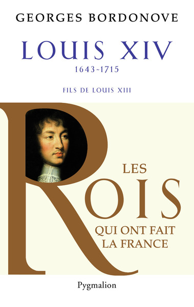 Louis XIV - Georges Bordonove