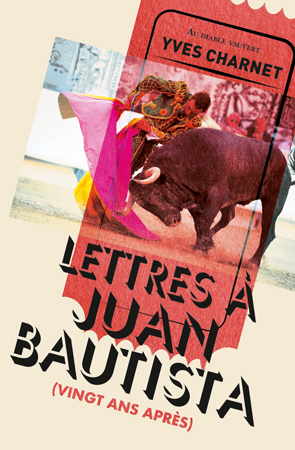 Lettres À Juan Bautista, (Vingt Ans Après)