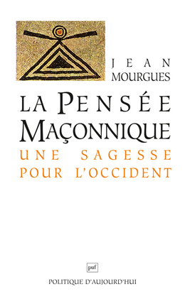 La pensée maçonnique - Jean Mourgues