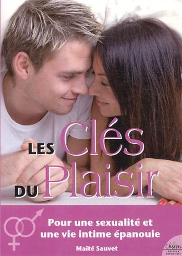 Les clés du plaisir - la satisfaction, au plus haut point du plaisir et de l'émotion