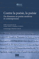 Contre La Poesie, La Poesie. Du Dissensus En Poesie Moderne Et Contemporaine