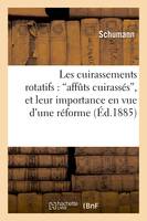 Les cuirassements rotatifs : affûts cuirassés, et leur importance en vue d'une réforme (Ed.1885)