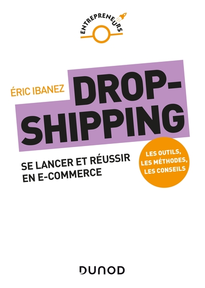 Dropshipping - Se lancer et réussir en e-commerce