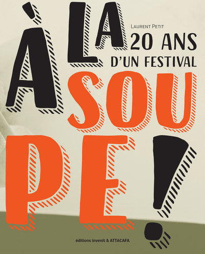 À La Soupe !, 20 Ans D'Un Festival