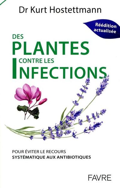 Plantes contre les infections - Pour éviter le recours systèmatique aux antibiotiques