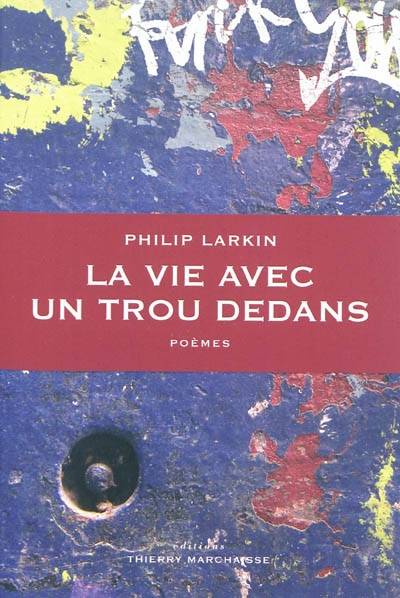 La vie avec un trou dedans - Philip Larkin