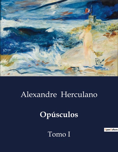 Opúsculos - Alexandre Herculano