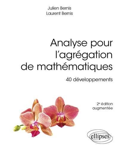 Analyse pour l’Agrégation de Mathématiques - Julien Bernis, Laurent Bernis