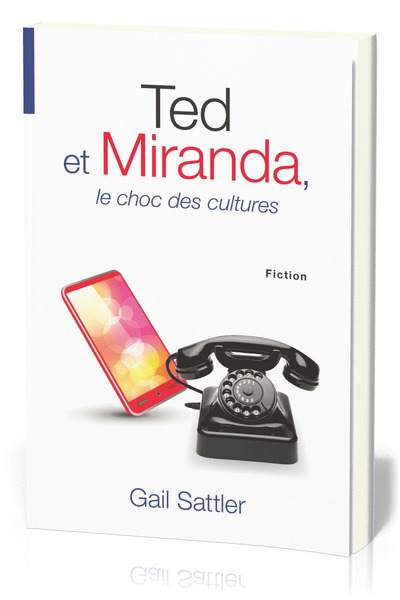 Ted et Miranda, le choc des cultures - Gail Sattler