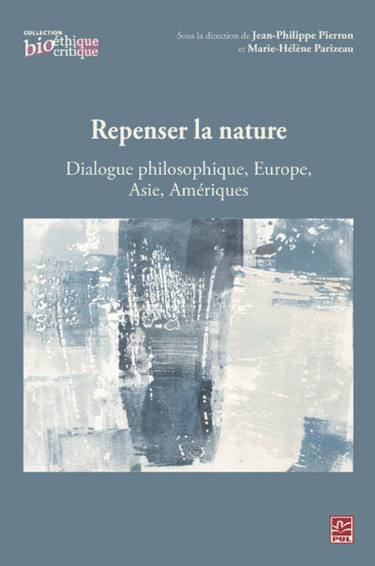 Repenser La Nature, Dialogue Philosophique, Europe, Asie, Amériques - Marie-Hélène Parizeau, Jean-Philippe Pierron