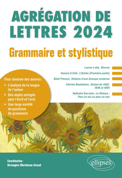 Grammaire Et Stylistique. Agrégation De Lettres 2024, Louise Labé, Œuvres ; Honoré D’Urfé, L’Astrée ; Abbé Prévost, Histoire D’Une Grecque Moderne ; Charles Baudelaire, Salons De 1845, 1846 Et 1859 ; Nathalie Sarraute, Le Silence ; Pour Un Oui Ou Po...