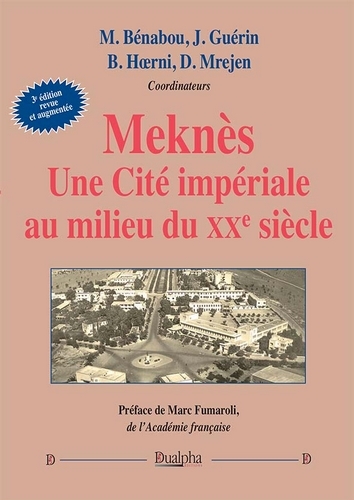 Meknès. Une Cité impériale au milieu du XXe siècle