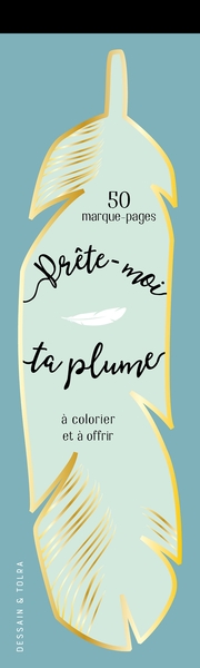 Prête-moi ta plume ! (marques-pages à colorier) - Collectif