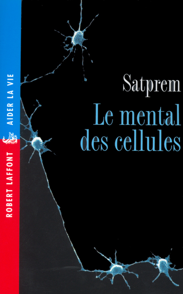 Le mental des cellules - NE - Satprem