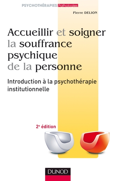 Accueillir et soigner la souffrance psychique de la personne - 2e éd