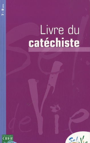 Sel de vie 7/9 ans - Livre du catéchiste