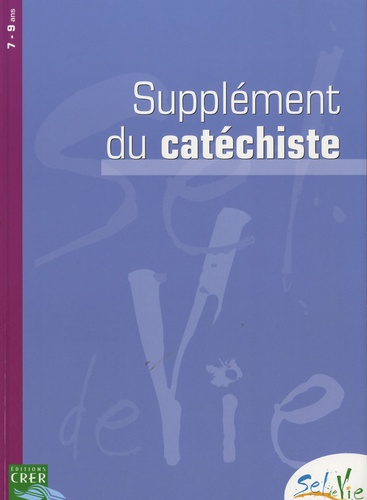 Sel De Vie - 7/9 Ans - Supplément Catéchiste Tome 1 Et 2