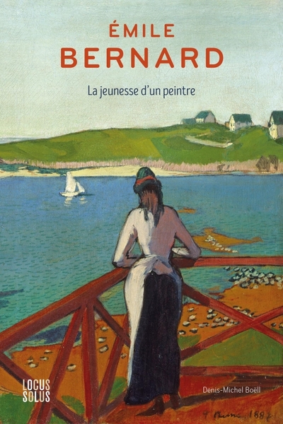 Émile Bernard. La jeunesse d un peintre