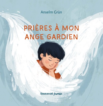 Prières à mon ange gardien - Anselm Grün