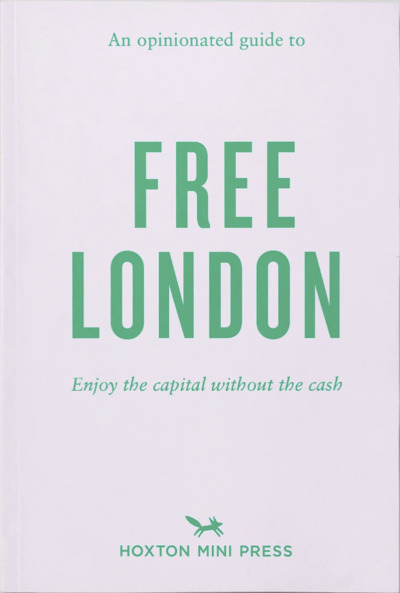 An Opiniated Guide To Free London