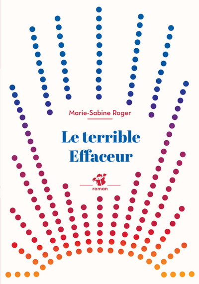 Le Terrible Effaceur - Marie-Sabine Roger