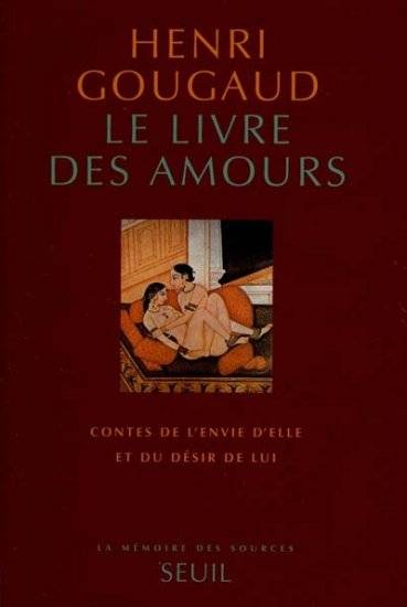 Le Livre des amours. Contes de l'envie d'elle et du désir de lui