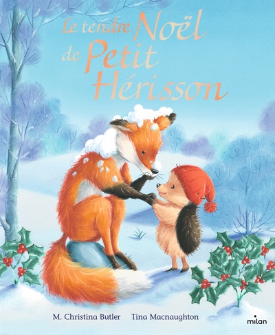 Le Tendre Noël de Petit Hérisson - M. Christina Butler