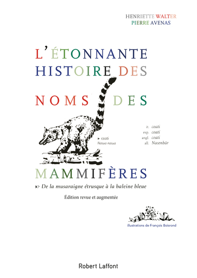 L'Étonnante histoire des noms des mammifères - De la musaraigne étrusque à la baleine bleue - édition revue et corrigée de 2018