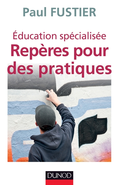 Education Spécialisée / Repères Pour Des Pratiques, Repères Pour Des Pratiques