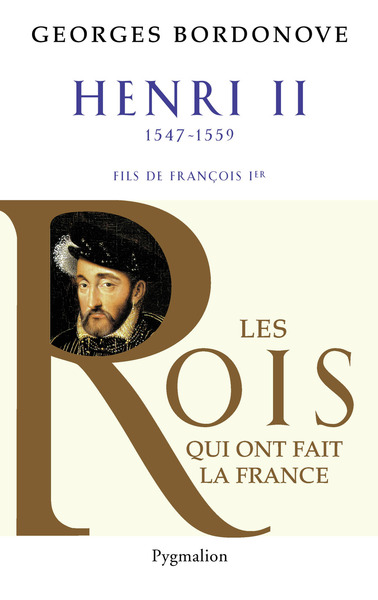 Les rois qui ont fait la France. Les Valois Volume 1559