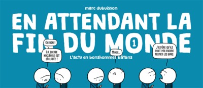 En attendant la fin du monde - Volume 1 - Marc Dubuisson