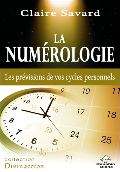 La numérologie - Les prévisions de vos cycles personnels