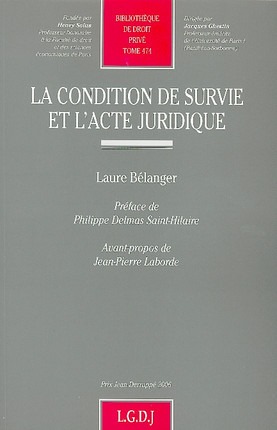 La Condition De Survie Et L'Acte Juridique - Prix Jean Derruppe 2006 - Laure Bélanger