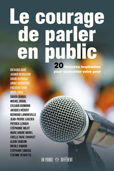 Le courage de parler en public - 20 histoires inspirantes pour surmonter votre peur