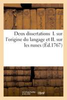 Deux dissertations : I. sur l'origine du langage et II. sur les runes