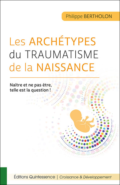 Les archétypes du traumatisme de la naissance