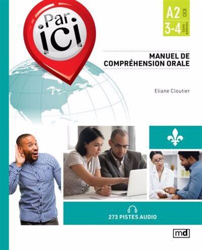 Par Ici. Manuel De Comprehension Orale. Niveau A2/3-4