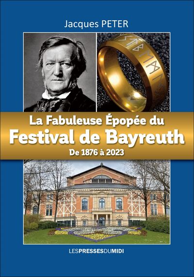 La fabuleuse épopée du festival de Bayreuth de 1876 à 2023