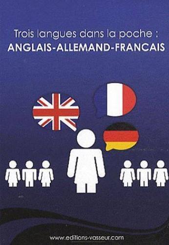 Trois langues dans la poche - anglais, allemand, français