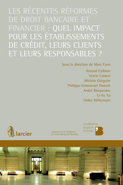 Les récentes réformes de droit bancaire et financier: quel impact pour les établissements ... - Didier Willermain