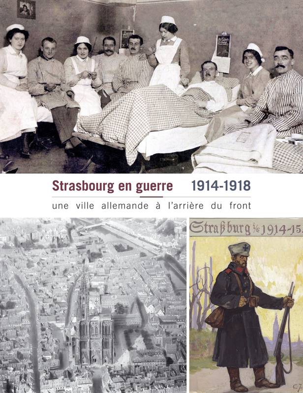 Strasbourg en guerre, 1914-1918 - Collectif