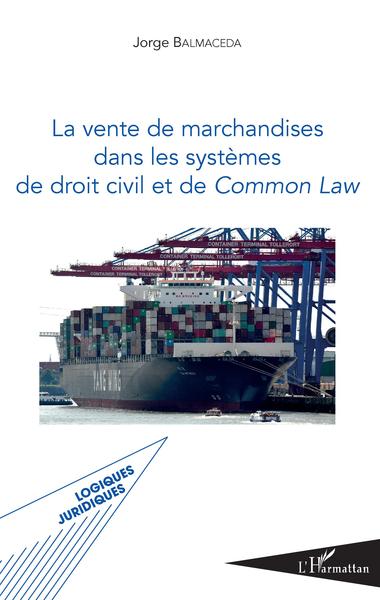 La vente de marchandises dans les systèmes de droit civil et de common law