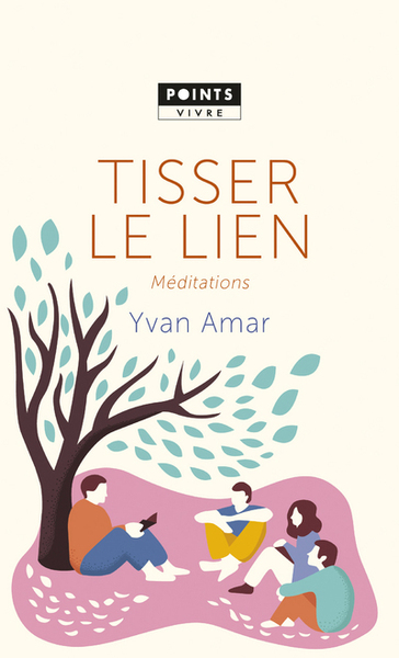 Tisser le lien - Méditations