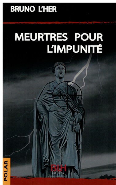 Meurtres pour l'impunité - Bruno L'Her