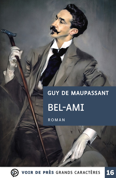 Bel-Ami, Grands Caractères, Édition Accessible Pour Les Malvoyants