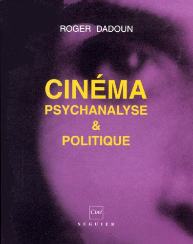 Cinéma psychanalyse et politique