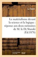 Le matérialisme devant la science et la logique : réponse aux deux mémoires de M. le Dr Stanski